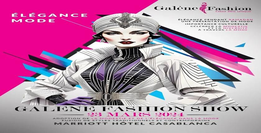 عرض أزياء Galène Fashion Show يجمع بين الثقافة المغربية والعربية بالعاصمة الاقتصادية