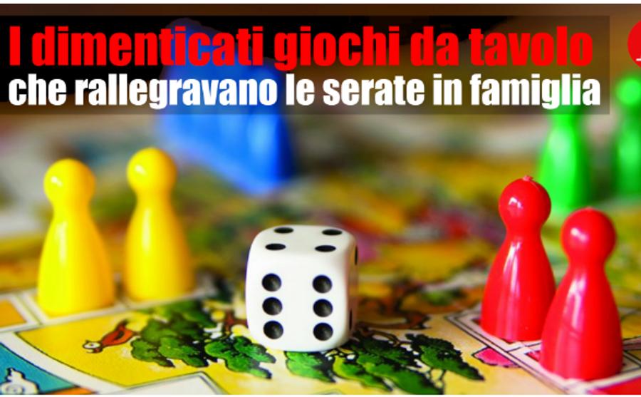 I dimenticati giochi da tavolo che rallegravano le serate in famiglia
