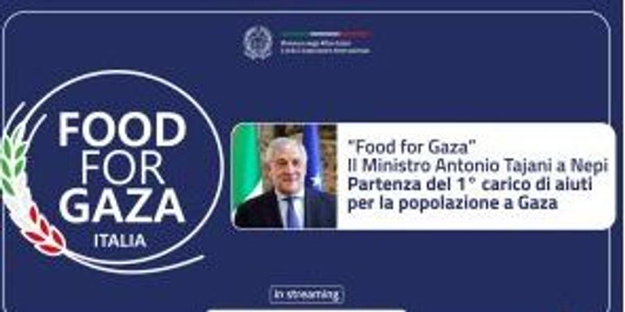 Tayani annuncia il lancio dell'iniziativa “Food for Gaza”.