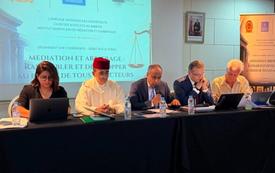 Arbitrage et médiation au Maroc : l’heure est désormais à la mise en œuvre des réformes