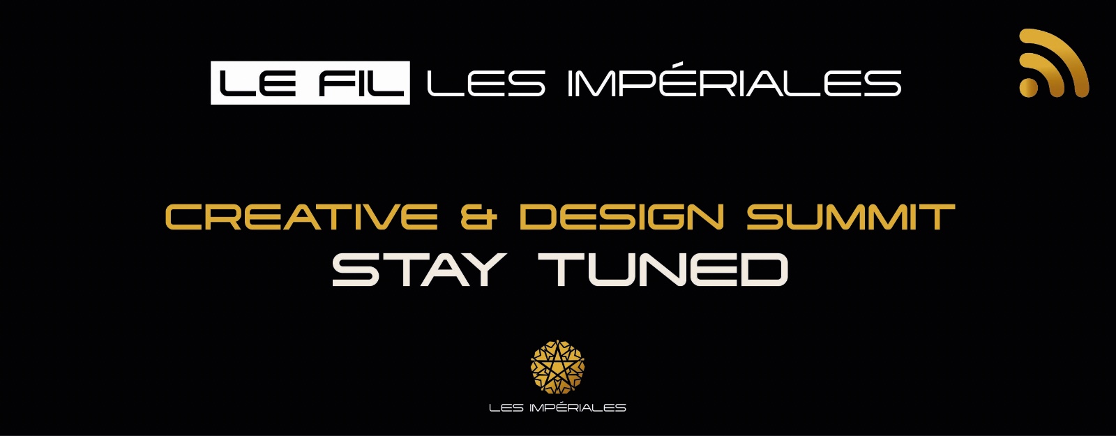 CREATIVE & DESIGN SUMMIT : NOUVELLE DATE, MÊME AMBITION