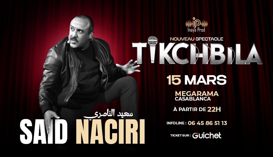Tikchbila – Nouveau Spectacle de Saïd Naciri